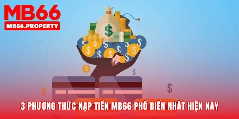 Các cách nạp tiền MB66 linh hoạt và tiện lợi