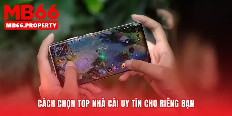Tìm top nhà cái uy tín phù hợp nhất cho bạn