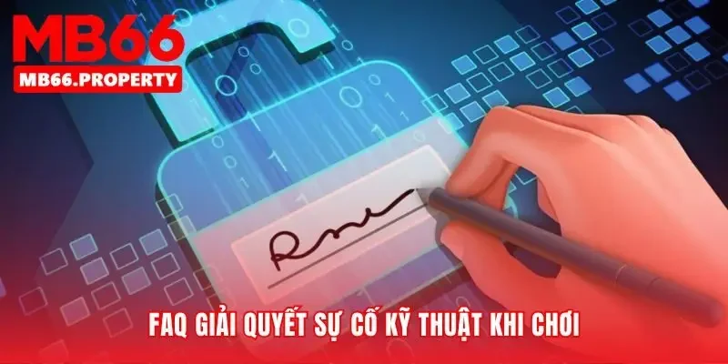 FAQ giúp cuộc chơi luôn mượt mà, không gián đoạn