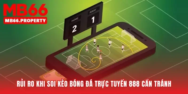 Tránh những cạm bẫy thường gặp với kèo bóng đá trực tuyến 888