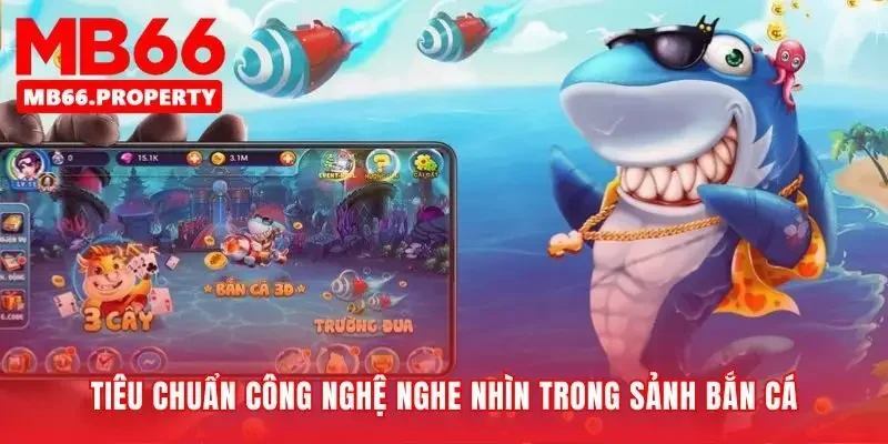 Sức mạnh công nghệ trong game bắn cá sống động